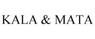 KALA & MATA trademark