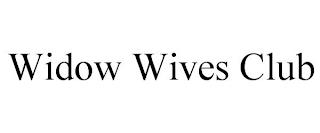 WIDOW WIVES CLUB trademark