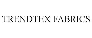 TRENDTEX FABRICS trademark