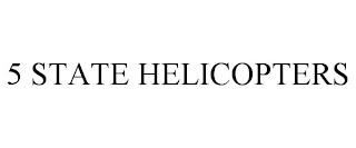 5 STATE HELICOPTERS trademark