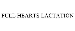 FULL HEARTS LACTATION trademark