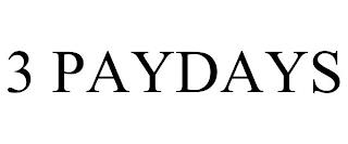 3 PAYDAYS trademark