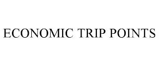 ECONOMIC TRIP POINTS trademark