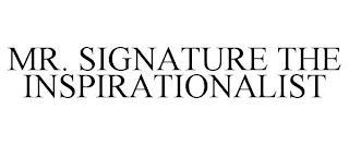 MR. SIGNATURE THE INSPIRATIONALIST trademark