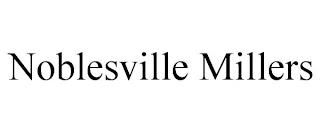 NOBLESVILLE MILLERS trademark