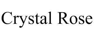 CRYSTAL ROSE trademark