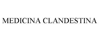 MEDICINA CLANDESTINA trademark