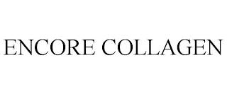 ENCORE COLLAGEN trademark