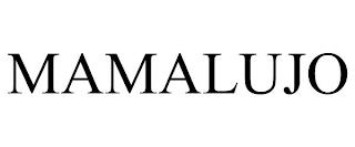 MAMALUJO trademark