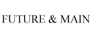 FUTURE & MAIN trademark