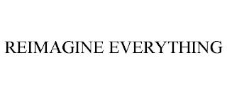 REIMAGINE EVERYTHING trademark