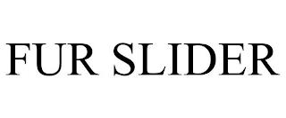 FUR SLIDER trademark