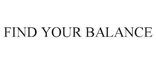 FIND YOUR BALANCE trademark