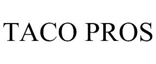 TACO PROS trademark