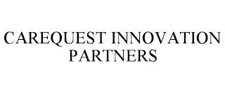 CAREQUEST INNOVATION PARTNERS trademark