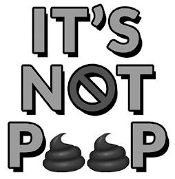 IT'S NOT POOP trademark