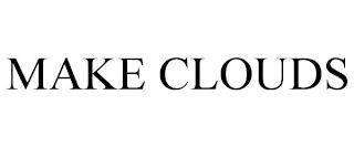 MAKE CLOUDS trademark