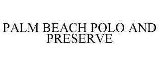 PALM BEACH POLO AND PRESERVE trademark