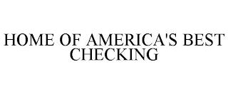 HOME OF AMERICA'S BEST CHECKING trademark