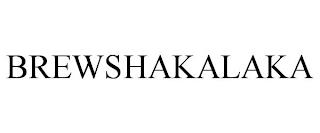 BREWSHAKALAKA trademark