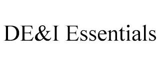 DE&I ESSENTIALS trademark