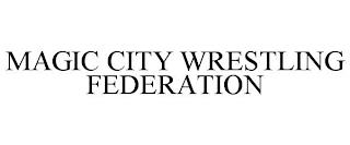 MAGIC CITY WRESTLING FEDERATION trademark