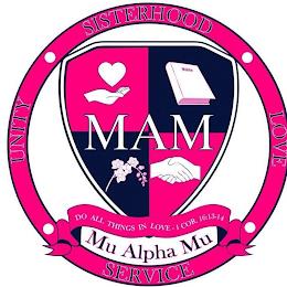 MAM BIBLE SISTERHOOD LOVE SERVICE UNITY DO ALL THINGS IN LOVE - 1 COR. 16:13-14 MU ALPHA MU trademark