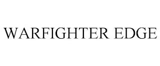 WARFIGHTER EDGE trademark