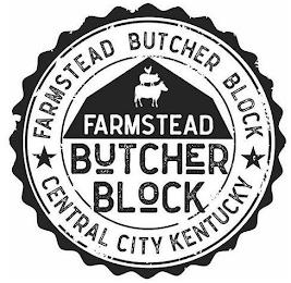 FARMSTEAD BUTCHER BLOCK CENTRAL CITY KENTUCKY trademark