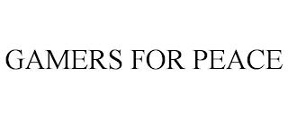 GAMERS FOR PEACE trademark