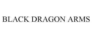 BLACK DRAGON ARMS trademark