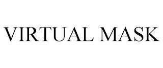 VIRTUAL MASK trademark