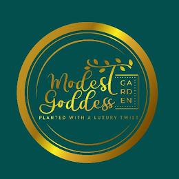 MODEST GODDESS GARDEN PLANTED WITH A LUXURY TWIST trademark