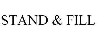 STAND & FILL trademark