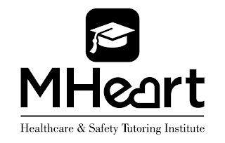 MHEART HEALTHCARE & SAFETY TUTORING INSTITUTE trademark