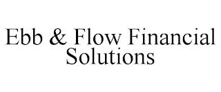 EBB & FLOW FINANCIAL SOLUTIONS trademark