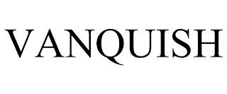 VANQUISH trademark