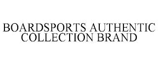 BOARDSPORTS AUTHENTIC COLLECTION BRAND trademark