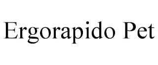 ERGORAPIDO PET trademark