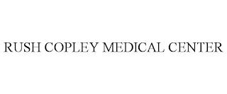 RUSH COPLEY MEDICAL CENTER trademark