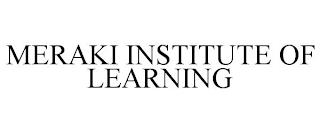 MERAKI INSTITUTE OF LEARNING trademark