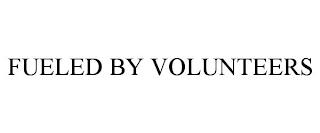 FUELED BY VOLUNTEERS trademark