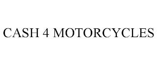 CASH 4 MOTORCYCLES trademark