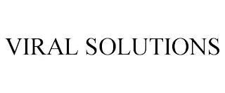 VIRAL SOLUTIONS trademark