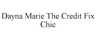 DAYNA MARIE THE CREDIT FIX CHIC trademark