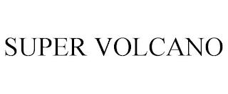 SUPER VOLCANO trademark