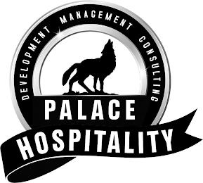 PALACE HOSPITALITY DEVELOPMENT MANAGEMENT CONSULTING trademark