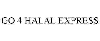 GO 4 HALAL EXPRESS trademark