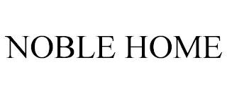 NOBLE HOME trademark