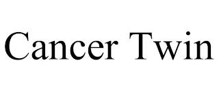 CANCER TWIN trademark